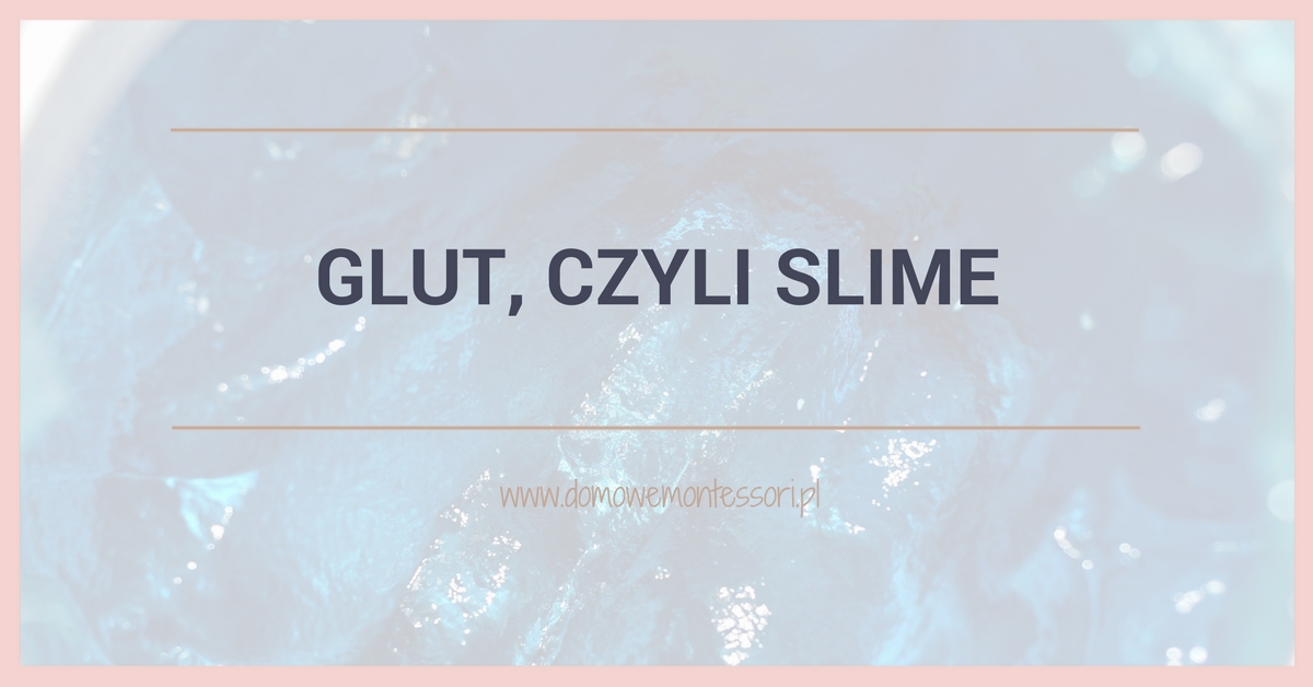 Glut, czyli slime