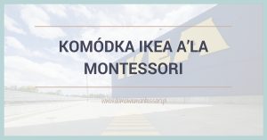 Komódka Ikea a'la Montessori