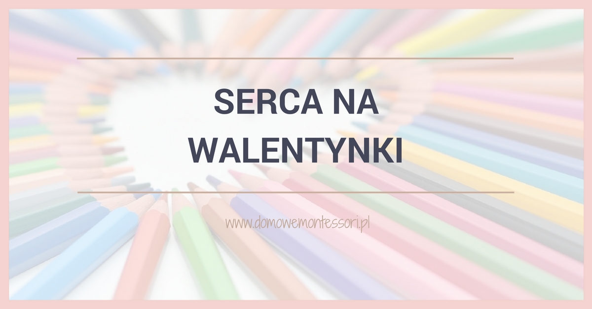 Walentynki - sposoby na serduszka