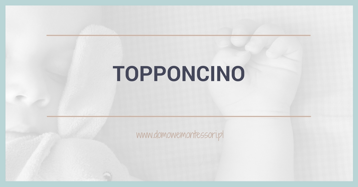 Topponcino - od pierwszych dni dziecka