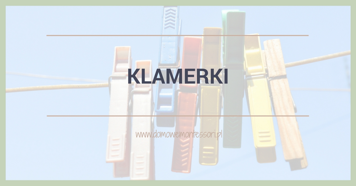 Po co dziecku klamerki?