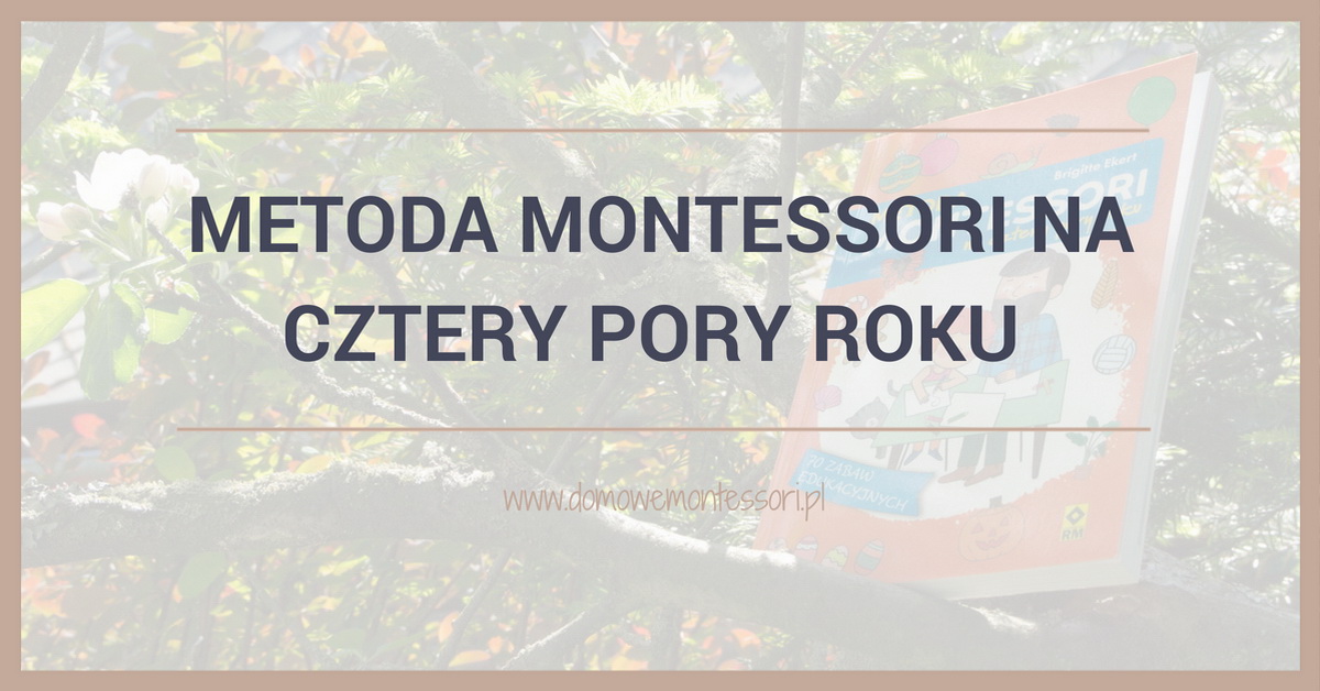 Metoda Montessori na cztery pory roku - recenzja