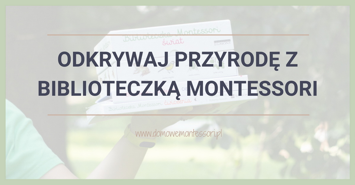 Odkrywaj bogactwo przyrody z Biblioteczką Montessori