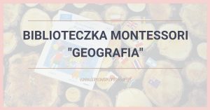 Biblioteczka Montessori - Geografia
