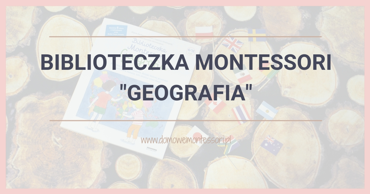 Biblioteczka Montessori - Geografia