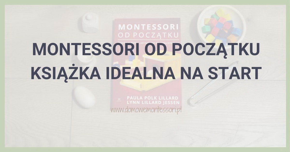 Montessori od początku - książka idealna na start